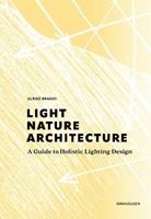 Light, Nature, Architecture - Ulrike Brandi - Libro Birkhauser | Libraccio.it