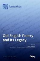 Old English Poetry and Its Legacy  - Libro Mdpi AG | Libraccio.it