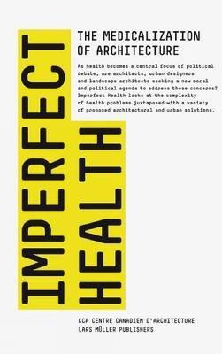 Imperfect Health  - Libro Lars Muller Publishers | Libraccio.it