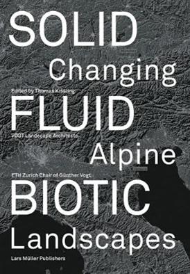 Solid, Fluid, Biotic  - Libro Lars Muller Publishers | Libraccio.it