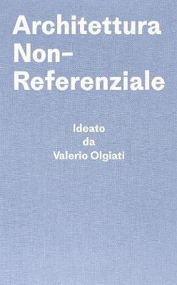 Architettura Non-Referenziale - Valerio Olgiati, Markus Breitschmid - Libro Park Books | Libraccio.it