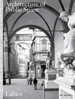 Architecture of Public Space  - Libro Park Books | Libraccio.it