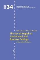 The Use of English in Institutional and Business Settings  - Libro Verlag Peter Lang, Linguistic Insights | Libraccio.it