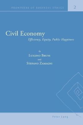 Civil Economy - Luigino Bruni, Stefano Zamagni - Libro Verlag Peter Lang, Frontiers of Business Ethics | Libraccio.it