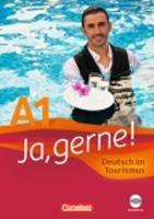Ja, gerne! A1 Deutsch im Tourismus. Con CD Audio. Per le Scuole superiori