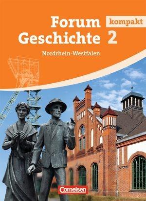 Forum Kompakt Geshichte. 2 Nordrhein-Westfalen. Per le Scuole superiori  - Libro Cornelsen 2008 | Libraccio.it