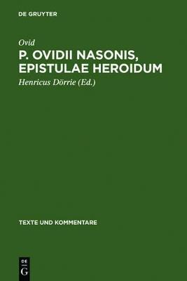 P. Ovidii Nasonis, Epistulae Heroidum - Ovid - Libro De Gruyter, Texte Und Kommentare | Libraccio.it