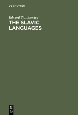 The Slavic Languages - Edward Stankiewicz - Libro De Gruyter | Libraccio.it