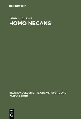 Homo Necans - Walter Burkert - Libro De Gruyter, Religionsgeschichtliche Versuche Und Vorarbeiten | Libraccio.it