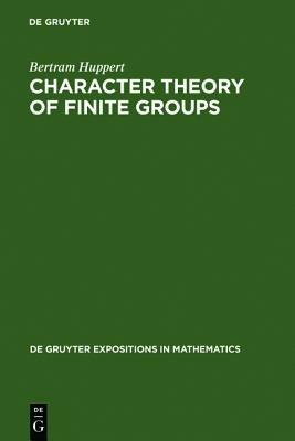Character Theory of Finite Groups - Bertram Huppert - Libro De Gruyter, De Gruyter Expositions in Mathematics | Libraccio.it