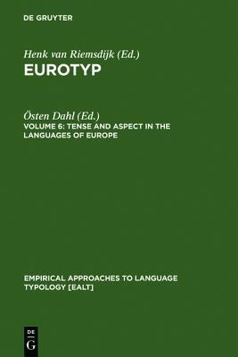 Tense and Aspect in the Languages of Europe  - Libro De Gruyter, Empirical Approaches to Language Typology [EALT] | Libraccio.it