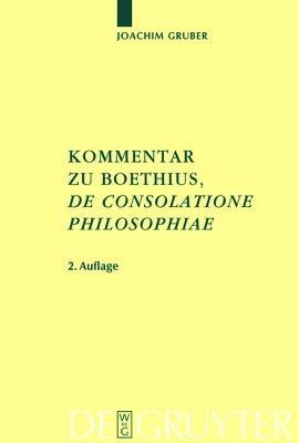 Kommentar zu Boethius, 'De consolatione philosophiae' - Joachim Gruber - Libro De Gruyter, Texte und Kommentare | Libraccio.it