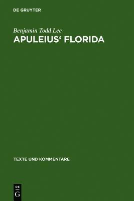 Apuleius' Florida - Benjamin Todd Lee - Libro De Gruyter, Texte und Kommentare | Libraccio.it