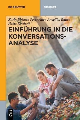 Einführung in Die Konversationsanalyse - Karin Birkner, Peter Auer, Angelika Bauer - Libro De Gruyter, de Gruyter Studium | Libraccio.it