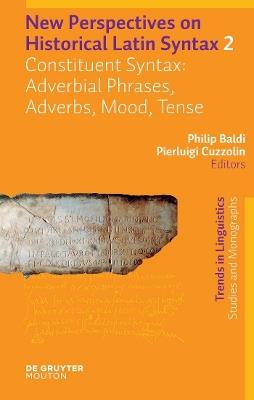 Constituent Syntax: Adverbial Phrases, Adverbs, Mood, Tense  - Libro De Gruyter, Trends in Linguistics. Studies and Monographs [TiLSM] | Libraccio.it