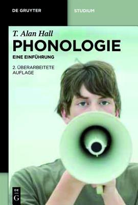 Phonologie - T Alan Hall - Libro De Gruyter, de Gruyter Studium | Libraccio.it
