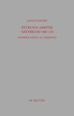 Petronii Arbitri "Satyricon" 100-115 - Giulio Vannini - Libro De Gruyter, Beitrage zur Altertumskunde | Libraccio.it