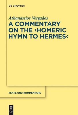 The "Homeric Hymn to Hermes" - Athanassios Vergados - Libro De Gruyter, Texte und Kommentare | Libraccio.it
