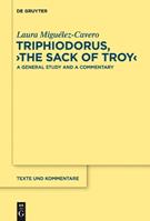 Triphiodorus, "The Sack of Troy" - Laura Miguélez-Cavero - Libro De Gruyter, Texte und Kommentare | Libraccio.it