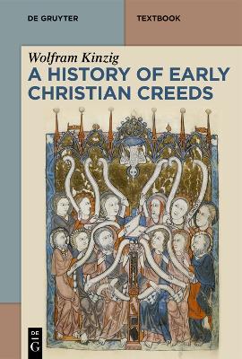 A History of Early Christian Creeds - Wolfram Kinzig - Libro De Gruyter, De Gruyter Studium | Libraccio.it