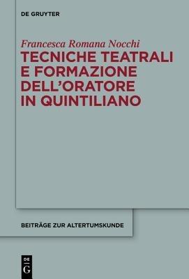 Tecniche teatrali e formazione dell’oratore in Quintiliano - Francesca Romana Nocchi - Libro De Gruyter, Beitrage zur Altertumskunde | Libraccio.it