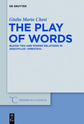 The Play of Words - Giulia Maria Chesi - Libro De Gruyter, Trends in Classics - Supplementary Volumes | Libraccio.it