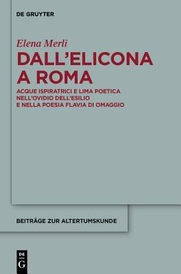Dall'Elicona a Roma - Elena Merli - Libro De Gruyter, Beitrage zur Altertumskunde | Libraccio.it