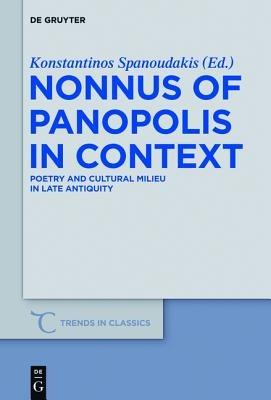Nonnus of Panopolis in Context  - Libro De Gruyter, Trends in Classics - Supplementary Volumes | Libraccio.it