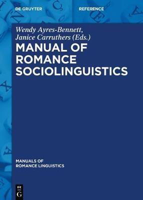 Manual of Romance Sociolinguistics  - Libro De Gruyter, Manuals of Romance Linguistics | Libraccio.it