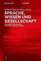 Sprache, Wissen Und Gesellschaft - Katharina Bremer, Marcus Müller - Libro De Gruyter, de Gruyter Studium | Libraccio.it