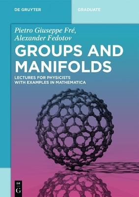 Groups and Manifolds - Pietro Giuseppe Fré, Alexander Fedotov - Libro De Gruyter, De Gruyter Textbook | Libraccio.it