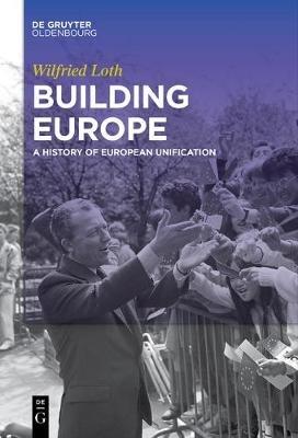 Building Europe - Wilfried Loth - Libro De Gruyter | Libraccio.it