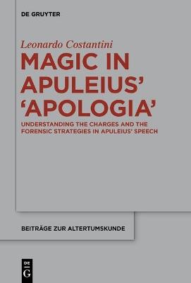Magic in Apuleius’ ›Apologia‹ - Leonardo Costantini - Libro De Gruyter, Beitrage zur Altertumskunde | Libraccio.it