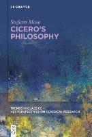 Cicero's Philosophy - Stefano Maso - Libro De Gruyter, Trends in Classics - Key Perspectives on Classical Research | Libraccio.it