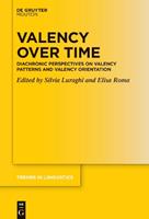 Valency over Time  - Libro De Gruyter, Trends in Linguistics. Studies and Monographs [TiLSM] | Libraccio.it