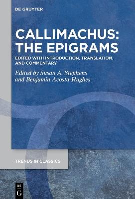 Callimachus: The Epigrams  - Libro De Gruyter, Trends in Classics - Supplementary Volumes | Libraccio.it