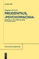 Prudentius, ›Psychomachia‹ - Magnus Frisch - Libro De Gruyter, Texte und Kommentare | Libraccio.it
