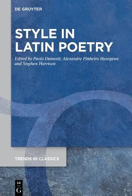 Style in Latin Poetry  - Libro De Gruyter, Trends in Classics - Supplementary Volumes | Libraccio.it