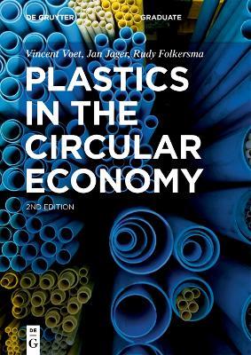 Plastics in the Circular Economy - Vincent Voet, Jan Jager, Rudy Folkersma - Libro De Gruyter, De Gruyter Textbook | Libraccio.it