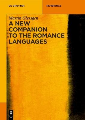 A new companion to the Romance languages - Martin Glessgen - Libro De Gruyter | Libraccio.it