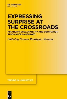 Expressing Surprise at the Crossroads  - Libro De Gruyter, Trends in Linguistics. Studies and Monographs [TiLSM] | Libraccio.it