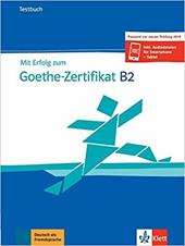 Mit Erfolg zum Goethe-Zertifikat B2. Buch und Audiodateien. Con CD-Audio