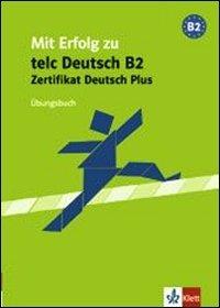 Mit erfolg zum zertifikat deutsch plus. Ubungsbuch.  - Libro Klett 2007 | Libraccio.it