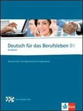 Deutsch für das Berufsleben B1. Kursbuch. Con 2 CD Audio