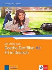 Mit Erfolg Zum Goethe-Zertifikat. Ubungs und Testbuch A2.