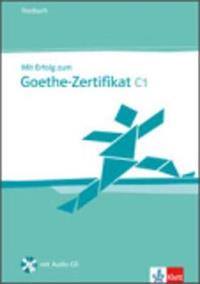 Mit Erfolg zum Goethe-Zertifikat. Livello C1. Testbuch. Con CD Audio  - Libro Klett 2009 | Libraccio.it