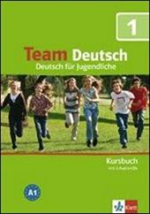 Team deutsch. Deutsch für Jugendliche. Kursbuch. Con CD Audio. Vol. 1