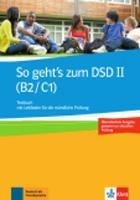 So Geht's Zum DSD II. Testbuch. Per le Scuole superiori  - Libro Klett 2015 | Libraccio.it