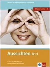 Aussichten. A1.1. Kursbuch-Arbeitsbuch. Con 2 CD Audio. Con DVD-ROM. Con espansione online. Vol. 1