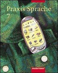 Praxis Sprache. 7 Schuljahr. - Wolfgang Menzel - Libro Westermann 2006 | Libraccio.it